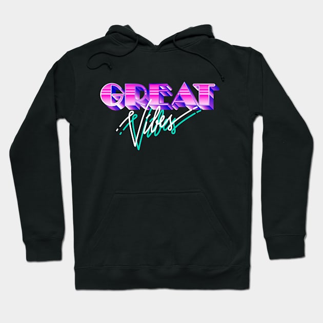 Great Vibes Hoodie by superdupertees